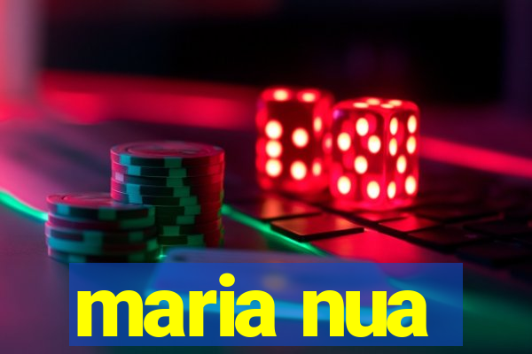 maria nua